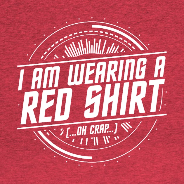 I Am Wearing A Red Shirt - Oh Crap by Wares4Coins